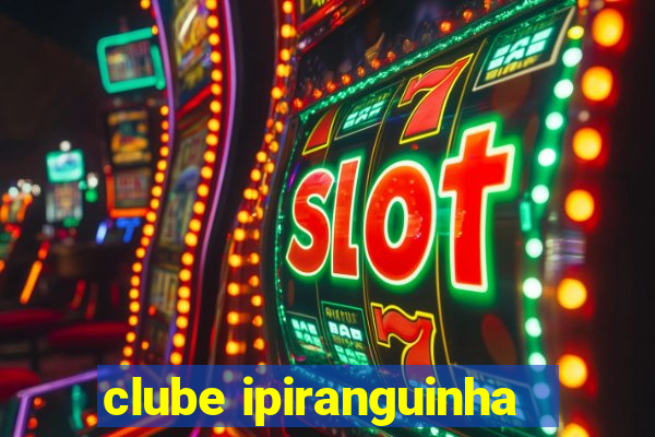 clube ipiranguinha